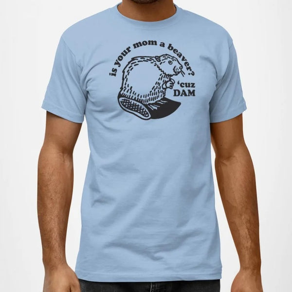 Beaver Cuz Dam Men's T-Shirt
