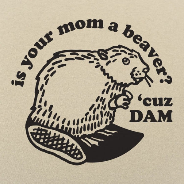 Beaver Cuz Dam Men's T-Shirt