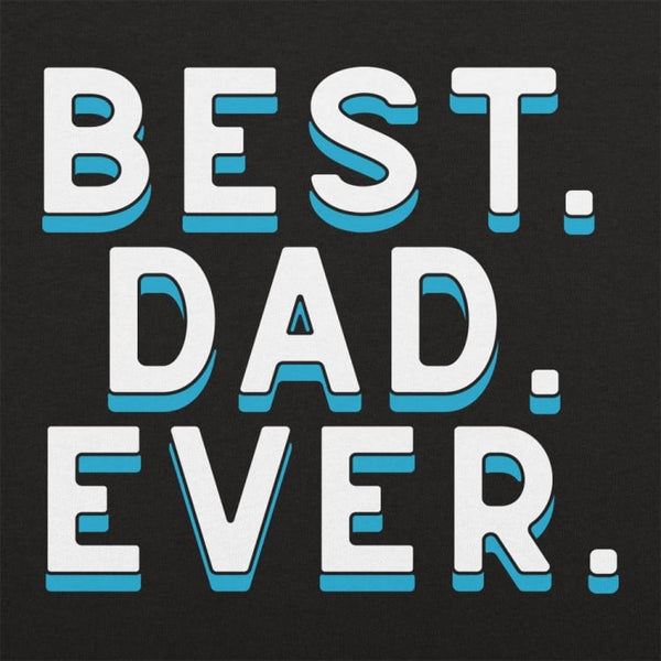 Best. Dad. Ever. Kids' T-Shirt