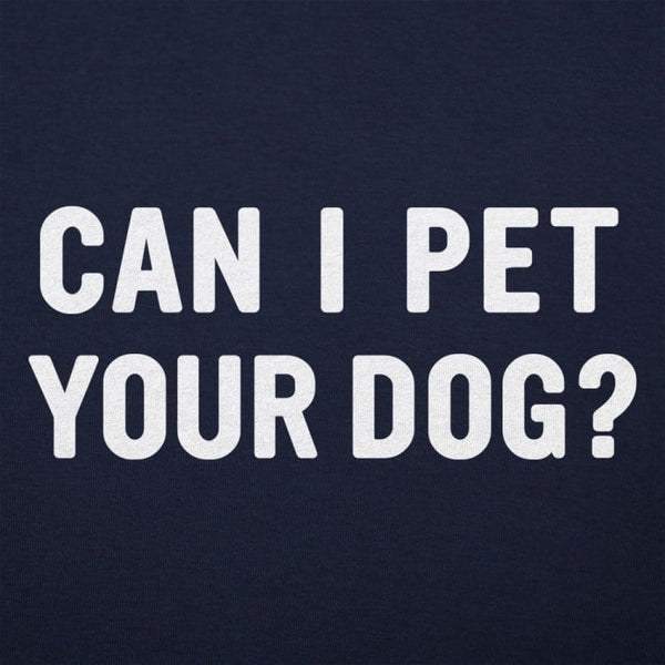Can I Pet Your Dog Hoodie