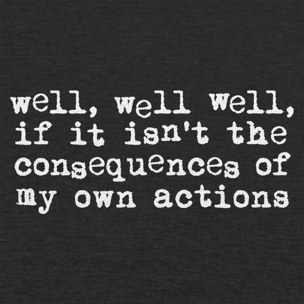 Consequences Men's T-Shirt