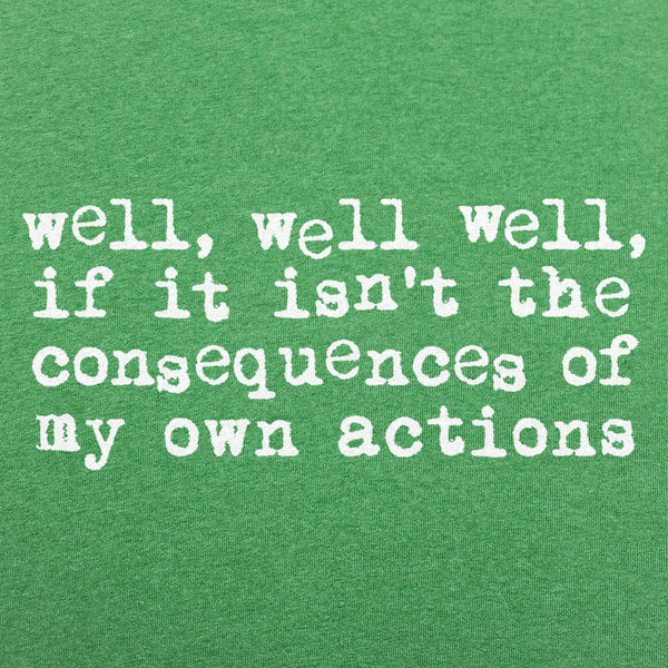 Consequences Men's T-Shirt