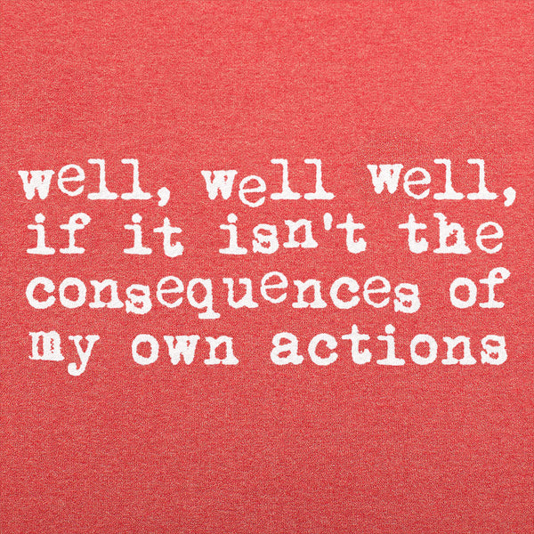 Consequences Men's T-Shirt
