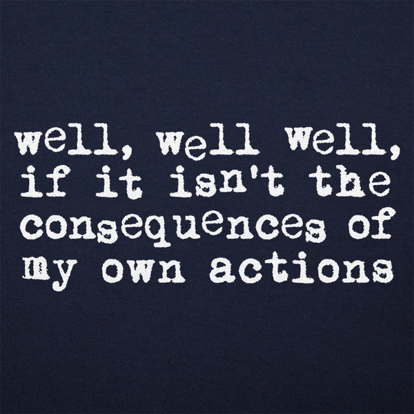 Consequences Men's T-Shirt