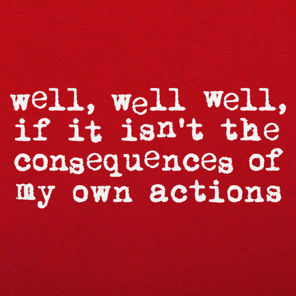 Consequences Men's T-Shirt