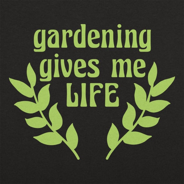 Gardening Gives Me Life Women's T-Shirt
