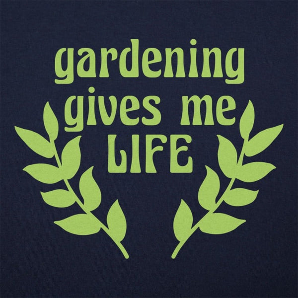 Gardening Gives Me Life Women's T-Shirt