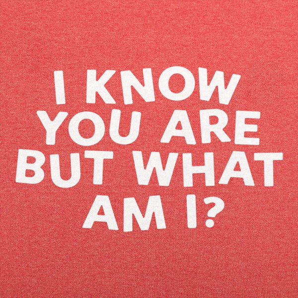 I Know You Are Men's T-Shirt