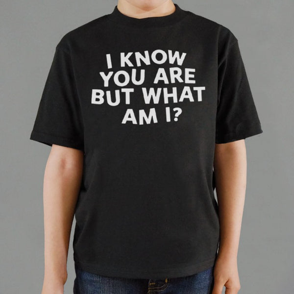 I Know You Are Kids' T-Shirt