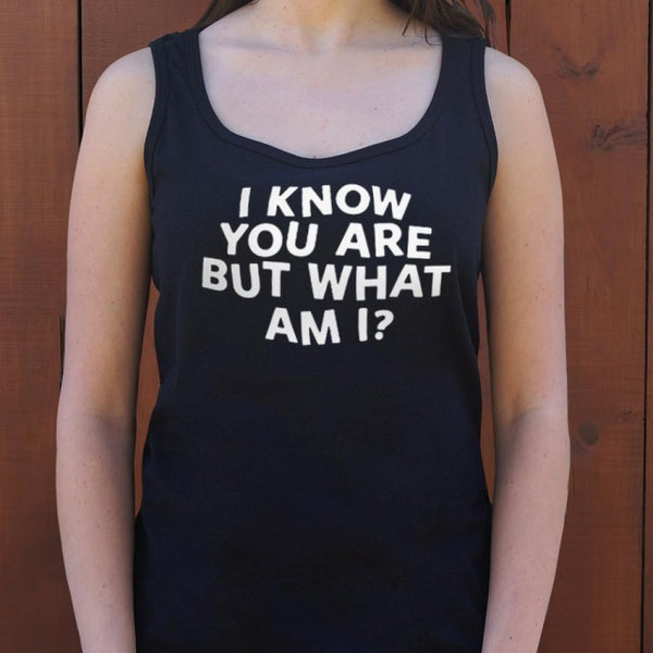 I Know You Are Women's Tank Top