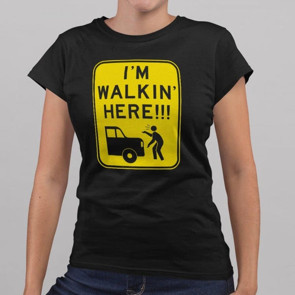I'm Walkin' Here Women's T-Shirt