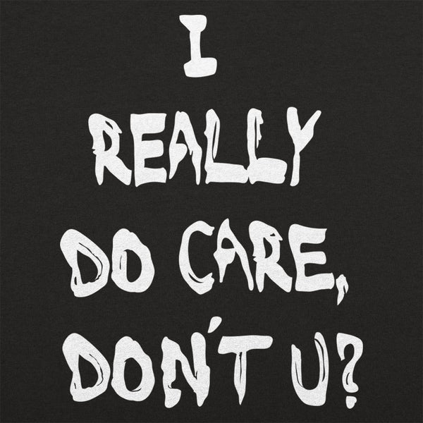 I Really Do Care, Don't You? Men's T-Shirt