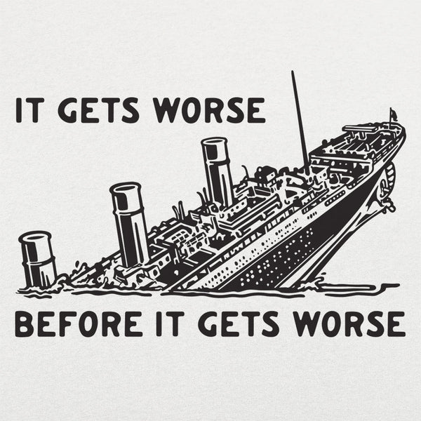 It Gets Worse Men's T-Shirt