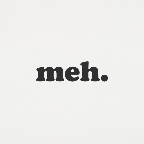 Meh Men's T-Shirt