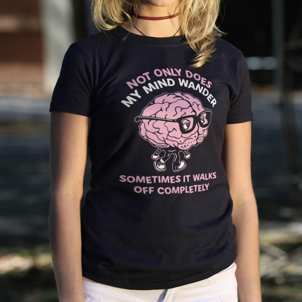 My Mind Wanders Women's T-Shirt