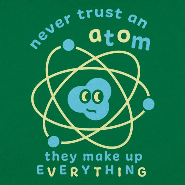 Never Trust an Atom Men's T-Shirt