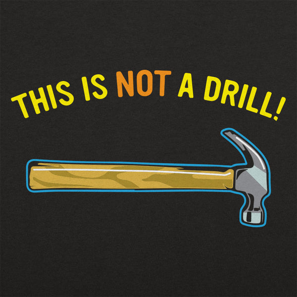 Not A Drill Full Color Men's T-Shirt