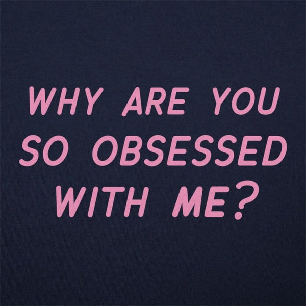 Obsessed With Me Women's T-Shirt