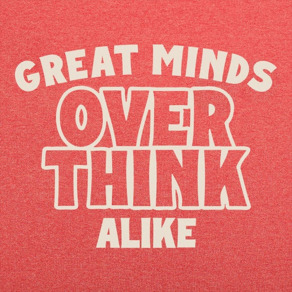 Overthink Alike Men's T-Shirt