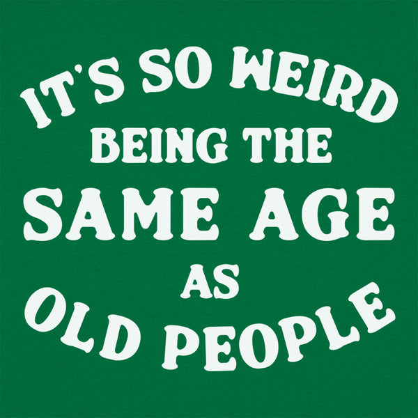 Same Age As Old People Kids' T-Shirt