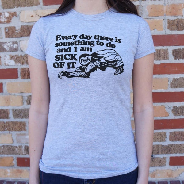 Sick of it Sloth Women's T-Shirt