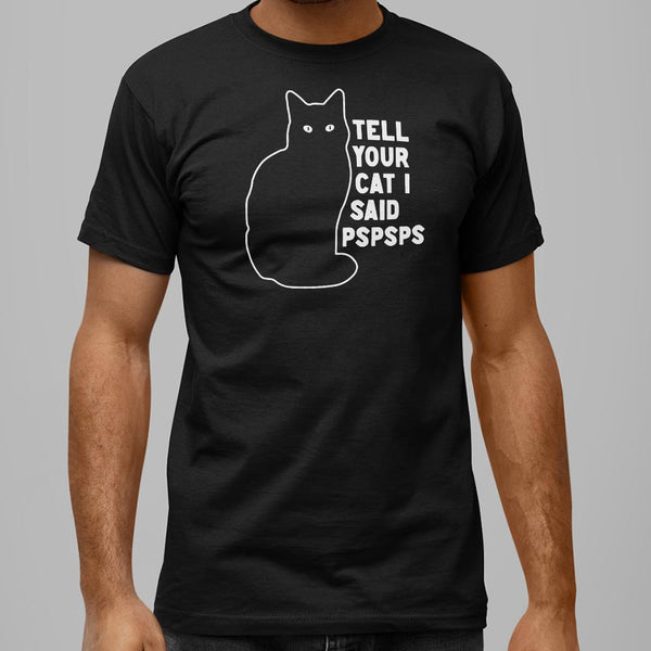 Tell Your Cat Men's T-Shirt