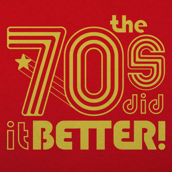 The 70s Did It Better Men's T-Shirt