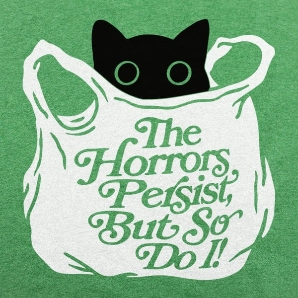 The Horrors Persist Men's T-Shirt