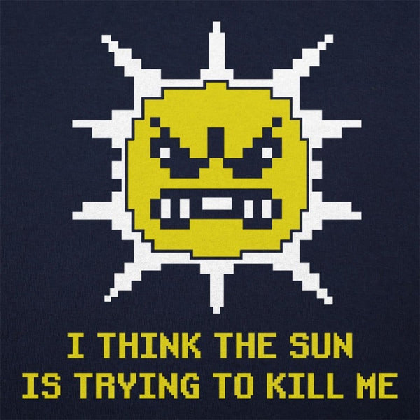 The Sun is Killing Me Women's T-Shirt