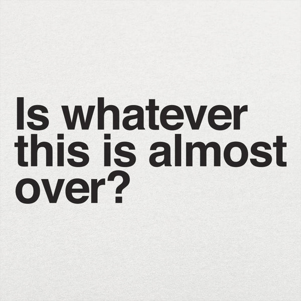 Whatever This Is Men's T-Shirt