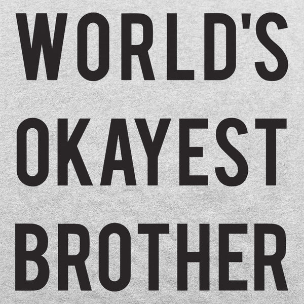 World's Okayest Brother Men's T-Shirt