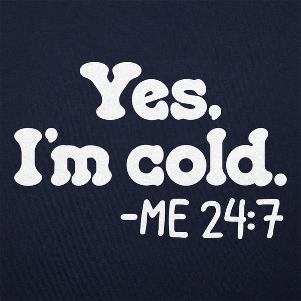 Yes I'm Cold Men's T-Shirt