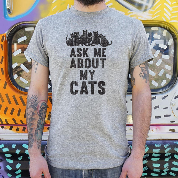 Ask Me About My Cats Men's T-Shirt