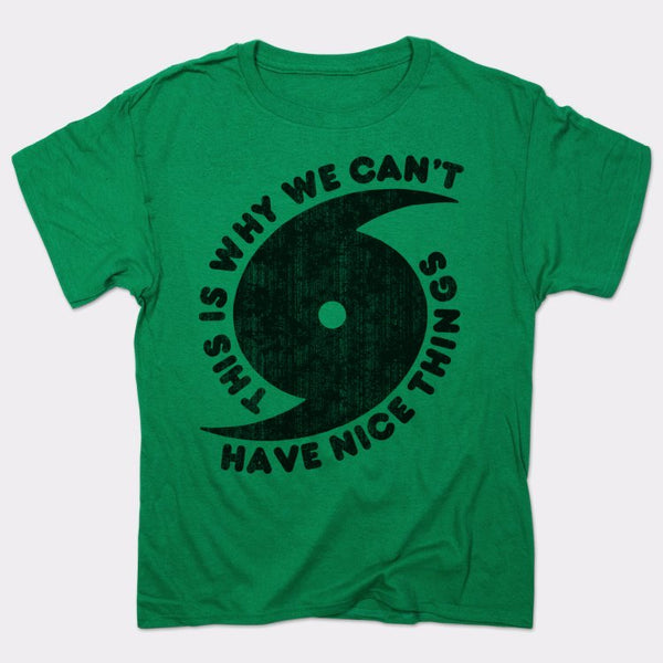 Can't Have Nice Things Men's T-Shirt