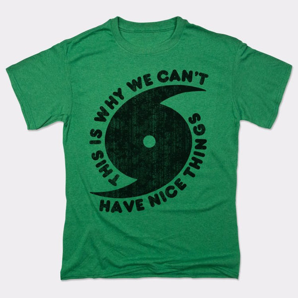 Can't Have Nice Things Men's T-Shirt