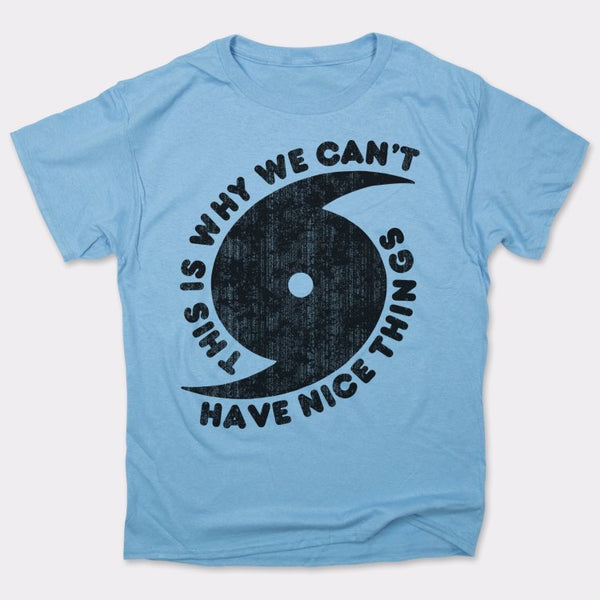 Can't Have Nice Things Men's T-Shirt