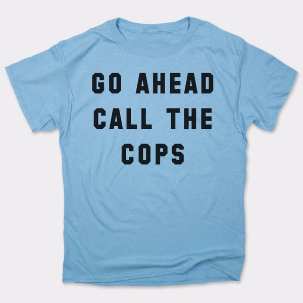 Go Ahead Call The Cops Men's T-Shirt