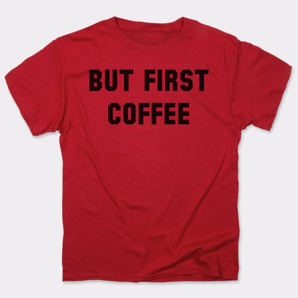 But First Coffee Men's T-Shirt