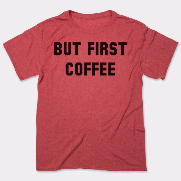 But First Coffee Men's T-Shirt