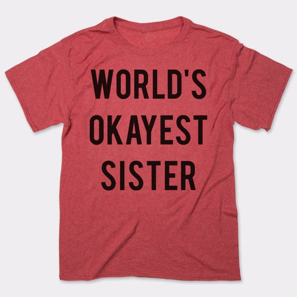 World's Okayest Sister Men's T-Shirt