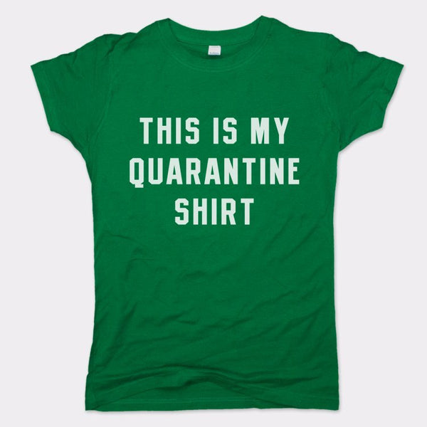 Quarantine Shirt Women's T-Shirt