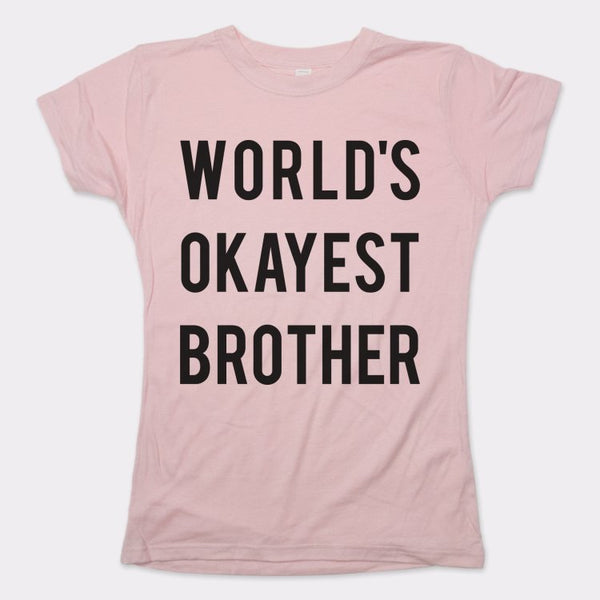 World's Okayest Brother Women's T-Shirt