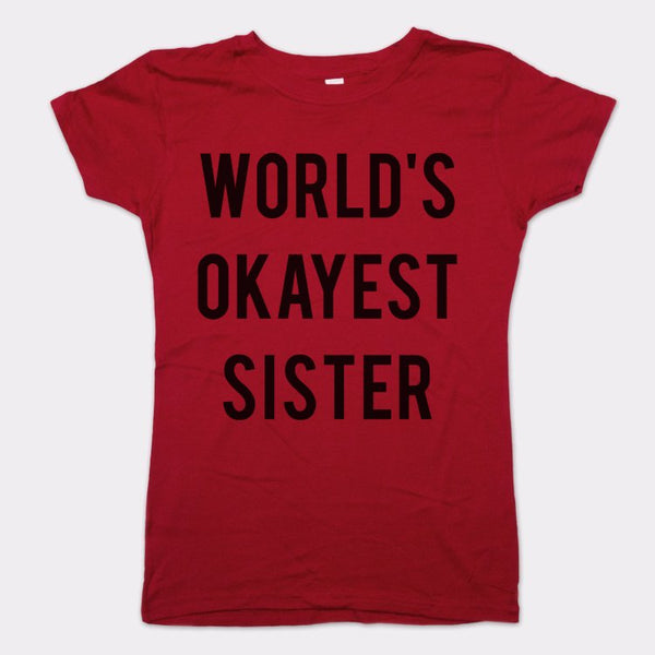 World's Okayest Sister Women's T-Shirt