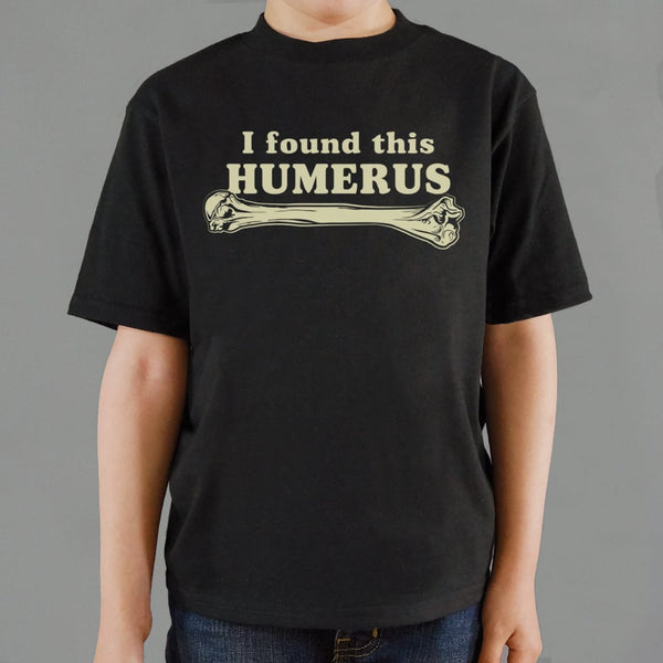 I Found This Humerus Kids' T-Shirt