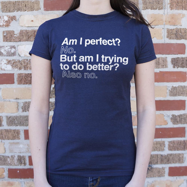 Am I Perfect Women's T-Shirt