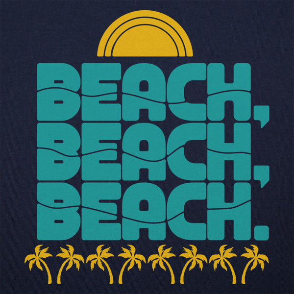 Beach, Beach, Beach. Men's T-Shirt