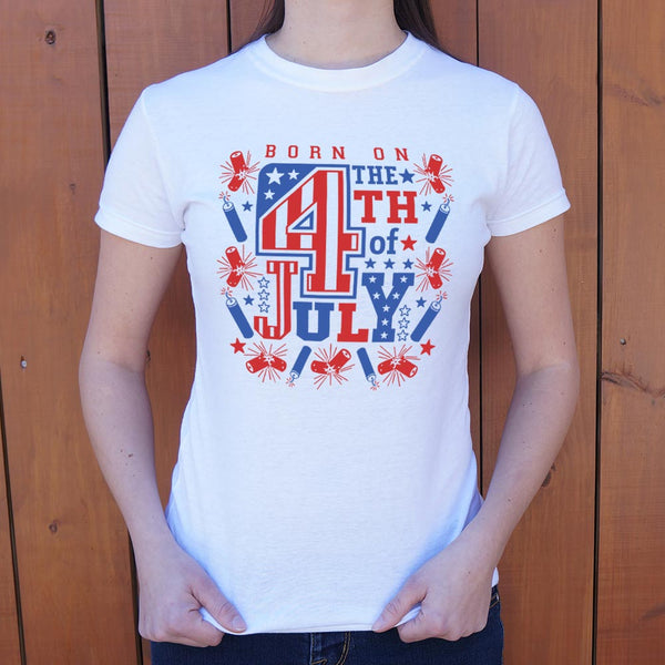 Born On The 4th of July Women's T-Shirt