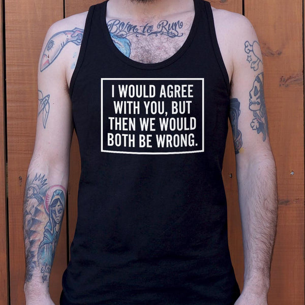 Both Be Wrong Men's Tank Top