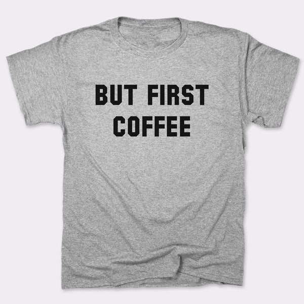 But First Coffee Men's T-Shirt
