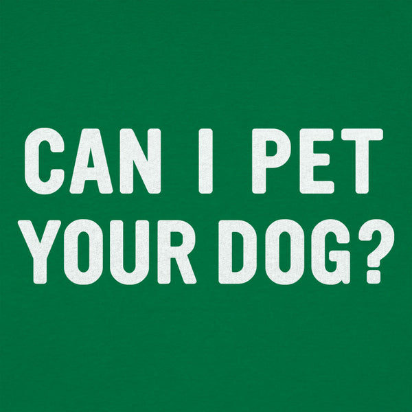 Can I Pet Your Dog Men's T-Shirt